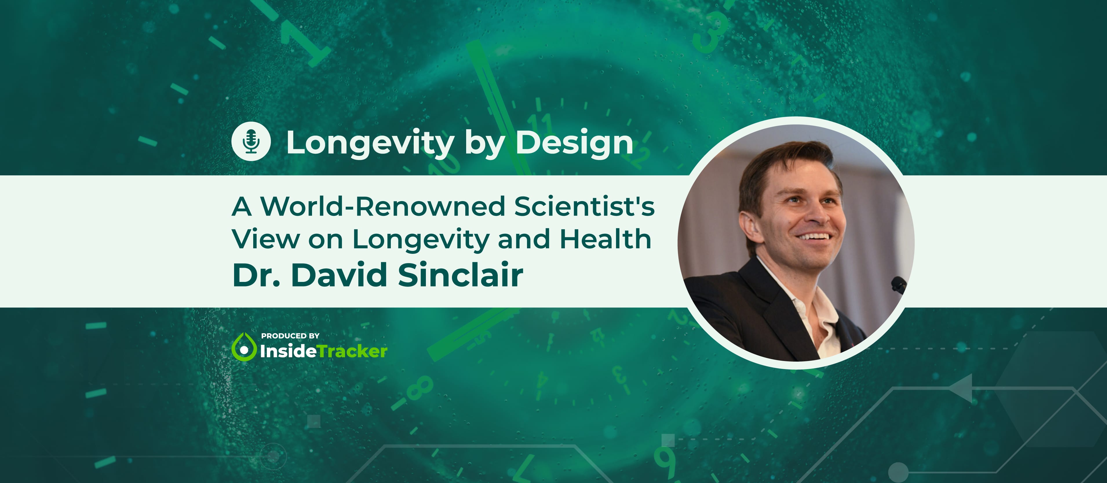 Dr. David Sinclair—A WorldRenowned Scientist's View on Longevity and